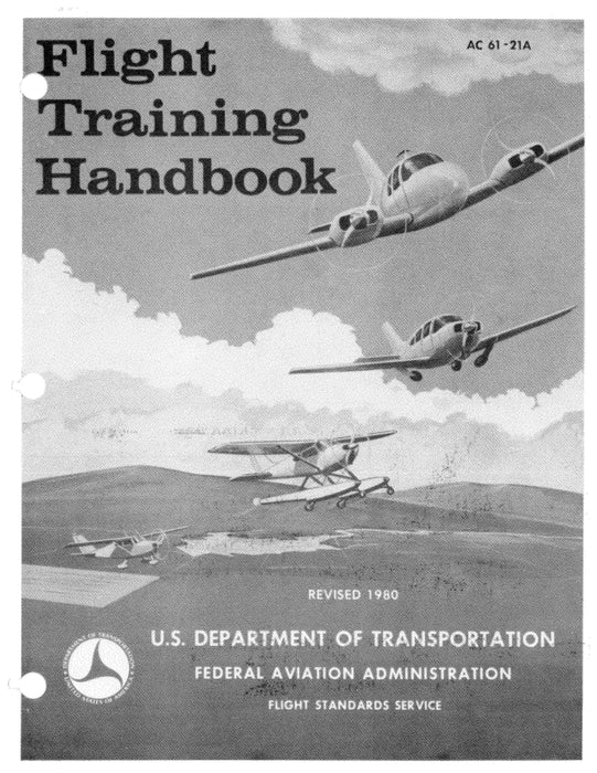 Federal Aviation Administration 1980 US. Department of Transportation Flight Training Handbook AC 61-21A (AC 61-21A)
