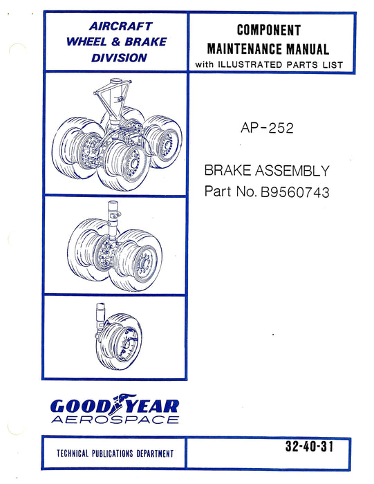 Goodyear AP-252 Brake Assembly Component Maintenance Manual with Illustrated Parts List (32-40-31)