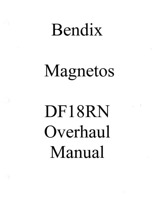 Bendix DF18RN Magnetos Overhaul Manual (BXDF18RN-OH-C)