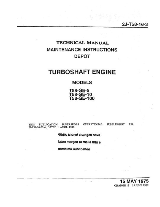General Electric Company T58-GE-5, -10, -100 Turboshaft Maintenance Instructions Depot (2J-T58-16-2)