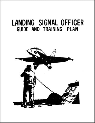 US Government Landing Signal Officer Guide Training Manual (USLANDINGSIGNAL-TR-C)