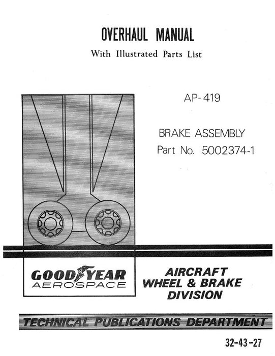 Goodyear AP-419 Main Wheel Assembly Overhaul Manual With Illustrated Parts List (32-43-27)
