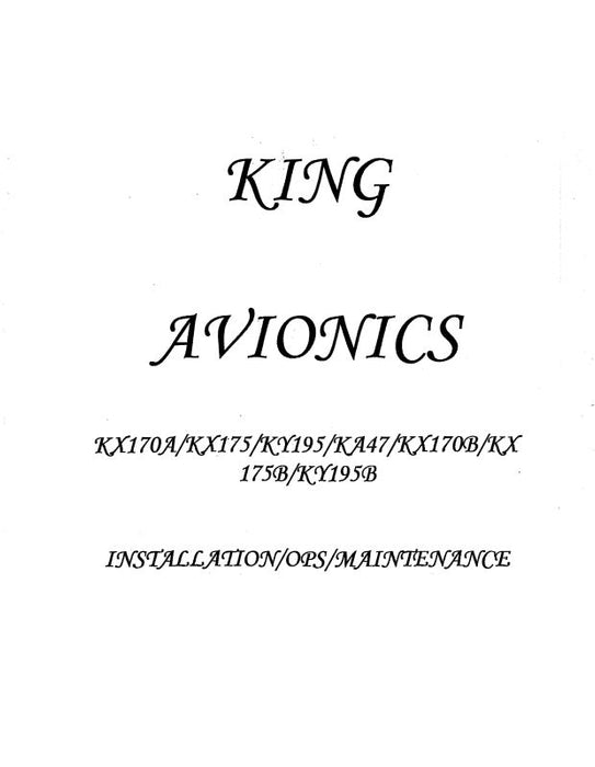 King KX170A,B,175,175B,KY195,B,KA47 Maintenance, Operations, Installation (006-5053-06)