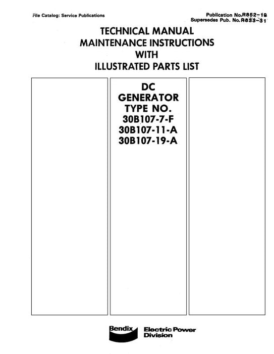 Bendix DC Generator 30B107-7-F, 30B107-11-A, 30B107-19-A Maintenance Instructions w-Illustrated Parts List (R852-19)