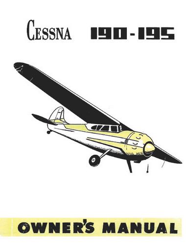 Cessna 190,195,195A,195B 1946-1953 Owner's Manual