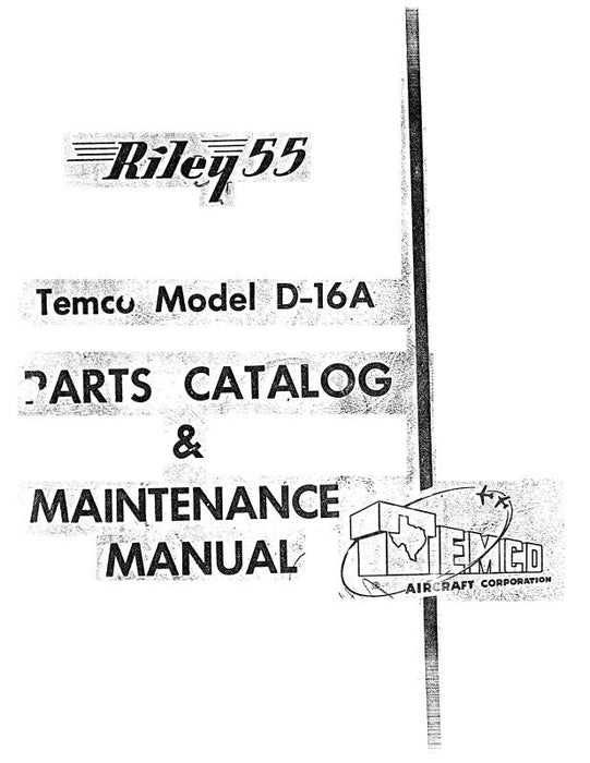 Riley  55 Temco Model D-16A Parts Catalog & Maintenance Manual (RL55D16A-M-C)