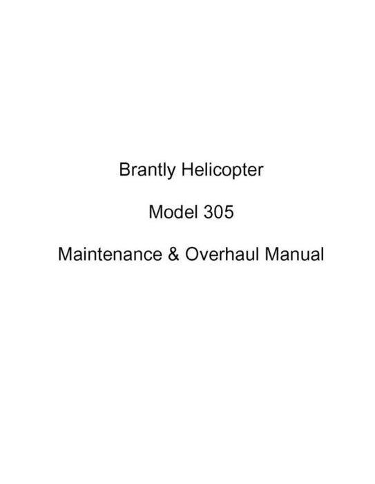 Brantly Helicopter Corp. 305 Brantly Helicopter Maintenance-Overhaul Manual (BT305-M-C)