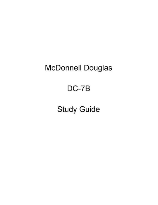 McDonnell Douglas DC-7B Study Guide Study Guide (MCDC7B-55-SG-C)
