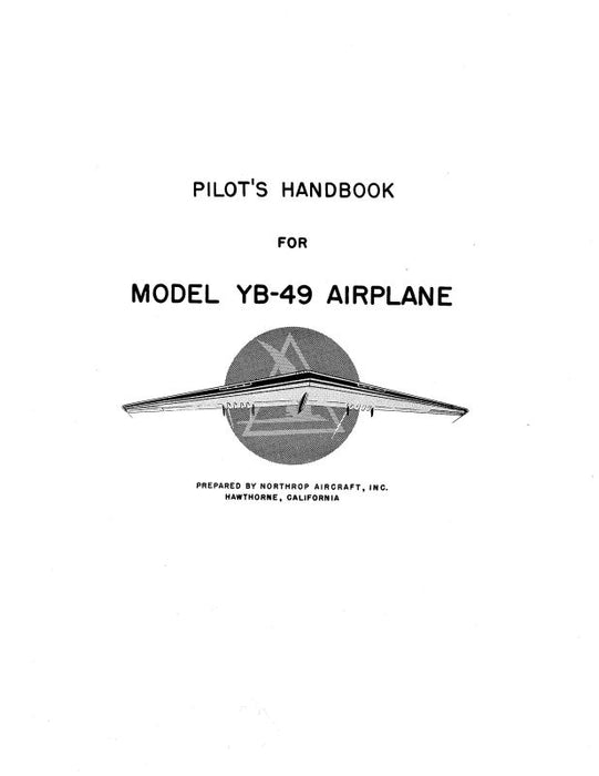 Northrop Aircraft Inc. YB-49 Series Pilot's Handbook (NTYB49-POH-C)
