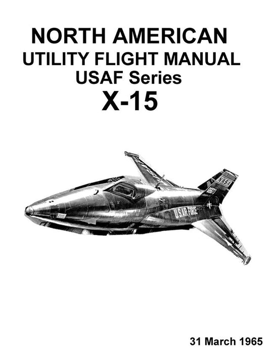 North American USAF Series X-15 Utility Flight Manual (T.O. IX-15-1)
