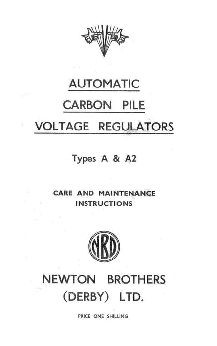 Newton Brothers Derby Automatic Carbon Pile Voltage Regulators Types A & A2 1947 Care & Maintenance Instructions Manual (Patents 514482, 532741)