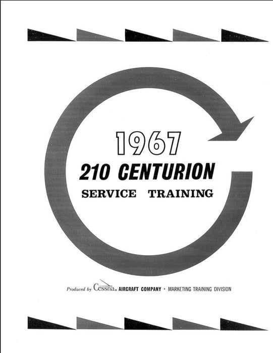 Cessna 210 Centurion 1967 Service Training Manual