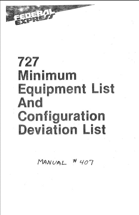 Federal Express 727 Minimum Equipment List & Configuration Deviation List (Manual #407)
