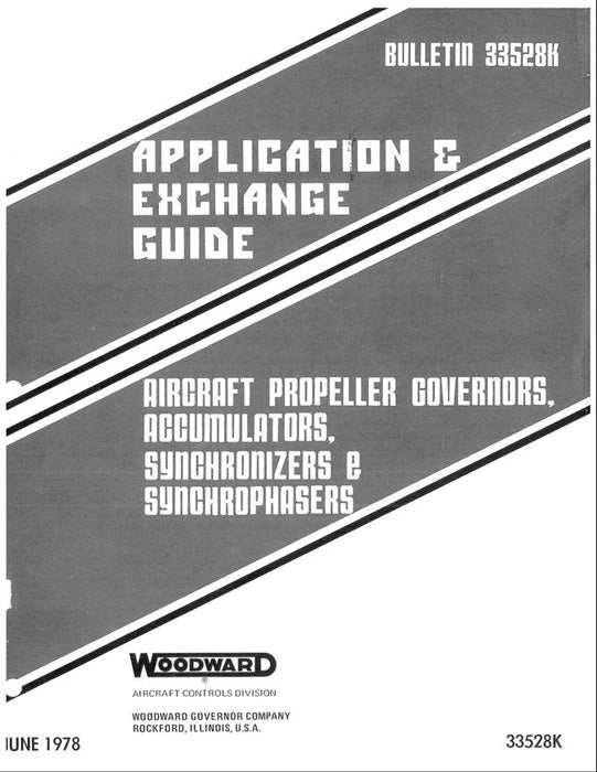 Woodward Aircraft Propeller Governors, Accumulators, Synchronizers, & Synchrophasers Application & Exchange Guide (Bulletin 33528K)