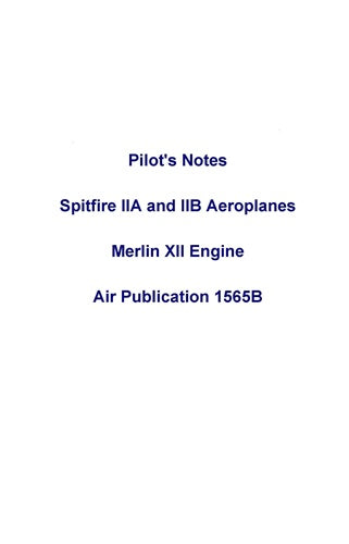 Vickers British Aero Spitfire IIA, IIB Merlin XII Pilot's Notes (VCSPITFIREIIA-P)