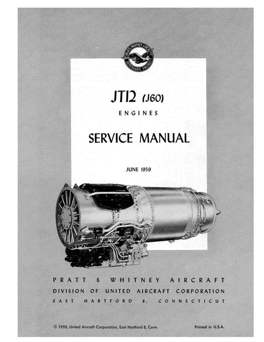 Pratt & Whitney Aircraft JT12 (J60) Engines 1959 Maintenance Manual (PWJT12(J60)-M-C)