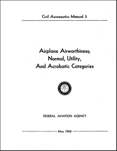 US Government CAM 3 Civil Aviation Regulation Airplane Airworthiness, Normal, Utility & Acrobatic Categories (USCAM3)