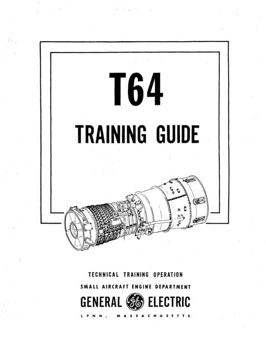 T64 Engine General Electric Company T64-6B Training Guide Training Guide (GET646B ...
