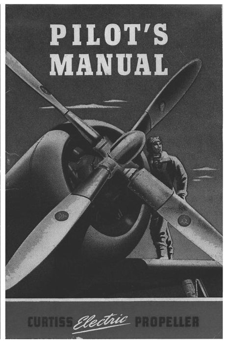 Curtiss-Wright Electric Propellers 1943 Pilot's Manual (CWELECTRICPROPS-POH)