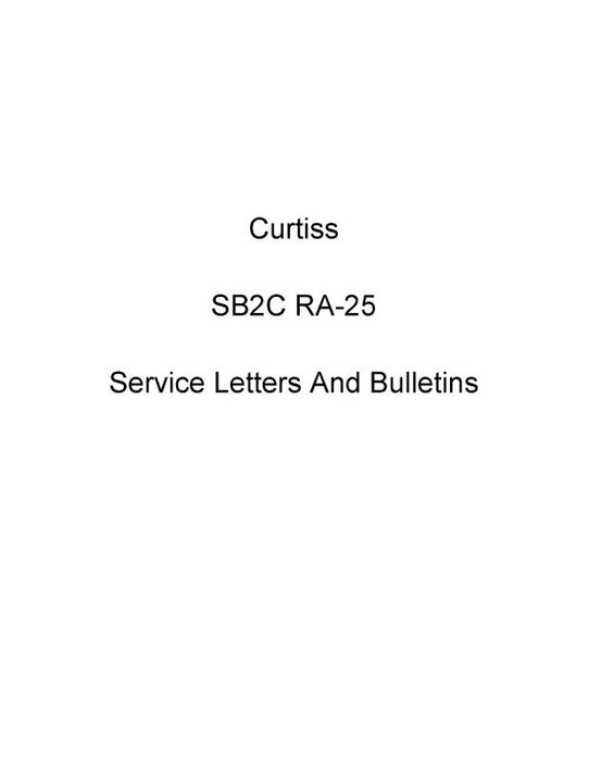Curtiss-Wright SB2C, RA-25A 1943-1945 Service Letters & Bulletins (CWSB2C,RA25-43-SLB-C)
