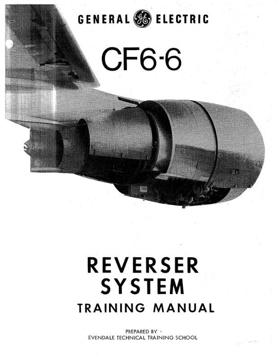 General Electric Company CF6-6 Reverser System 1973 Training Manual (GECF66-73-TR-C)