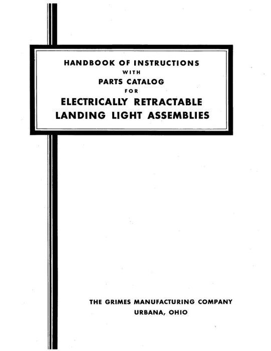 Grimes Electrically Retractable Landing Light Instructions With Parts Catalog (GIELECTRICRETRAC INC)