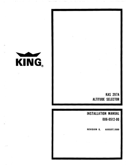 King KAS 297A Altitude Selector Installation, Maintenance, Overhaul Manual 1980 (006-0512-00  M)