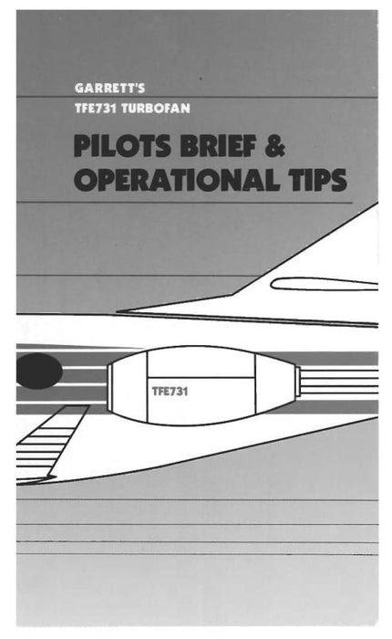 Garrett TFE731 Turbofan Pilots Brief & Operational Tips (GATFE731-PILOTSBRIEF-C)