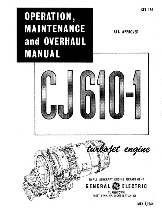 General Electric Company CJ610 Turbojet Engines Operations, Maintenance, OH (SEI-136)