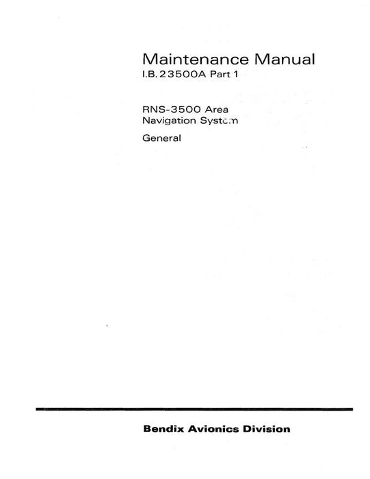 Bendix RNS-3500 Area Nav. System Maintenance Manual Vol 1 (I.B.23500A)