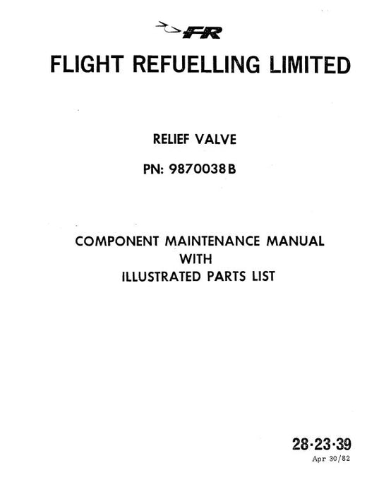 Flight Refueling Limited Relief Valve Component Maintenance Manual With Illustrated Parts 1985 (28-23-39)