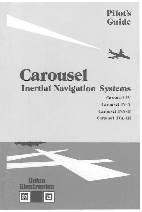 Delco Electronics, Inc. Carousel IV, IV-A, IVA-II, IVA-III Pilots Guide 1977 (DLCAROUSELIVSER-PG)