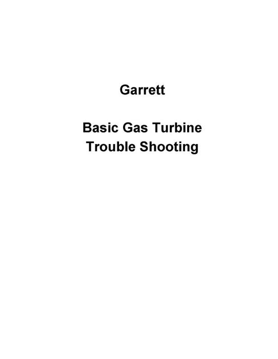 Garrett Basic Gas Turbine Trouble Shooting Trouble Shooting (TDM-65)