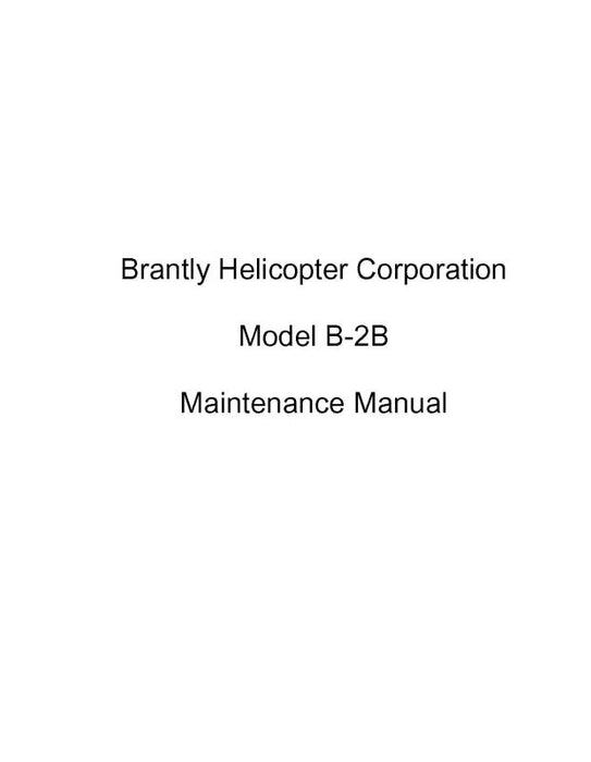 Brantly Helicopter Corp. B-2B Brantley Maintenance Manual (BTB2B-M-C)