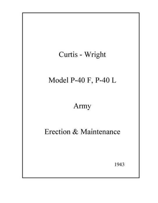 Curtiss-Wright P-40F, P-40L Army 1943 Erection & Maintenance Instructions (01-25CH-2)