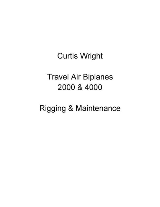 Curtiss-Wright Travel Air Biplanes 2000, 4000 Rigging & Maintenance (CW2000,4000-M-C)