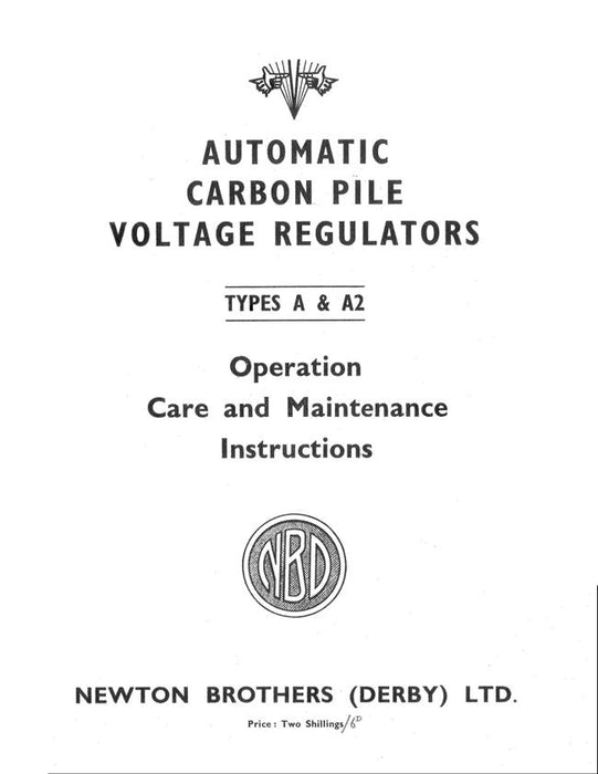 Newton Brothers Derby Automatic Carbon Pile Voltage Regulators Types A & A2  1953 Care & Maintenance Instructions Manual