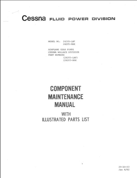 Cessna Fluid Power Division Model 24205-LAF, 24205-RAK Airplane Gear Pumps Component Maintenance & Illustrated Parts Manual (Part Nos. 24205-LAF, 24205-RAK)