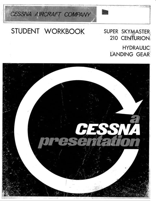 Cessna 337 Super Skymaster, 210 Centurion Hydraulic Landing Gear Student Workbook