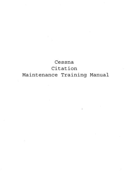 Cessna Citation Maintenance Training Manual